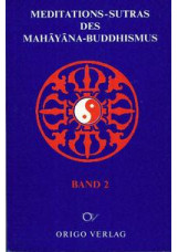 Meditations-Sutras des Mahâyâna-Buddhismus / Die Lehre des Huang Po vom Universalbewusstsein.