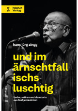 und im ärnschtfall ischs luschtig
