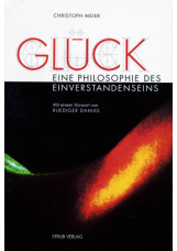 Glück - Eine Philosophie des Einverstandenseins