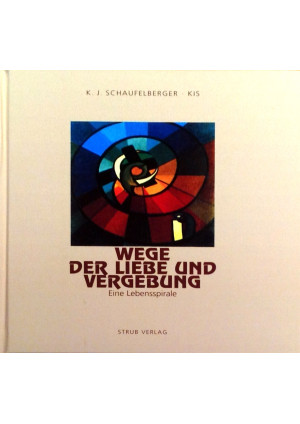 Wege der Liebe und Vergebung