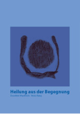 Heilung aus der Begegnung