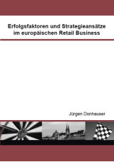 Erfolgsfaktoren und Strategieansätze im europäischen Retail Business