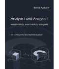 Analysis I und Analysis II verständlich, anschaulich, kompakt