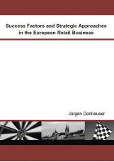 Success Factors and Strategic Approaches in the European Retail Business