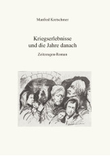 Kriegserlebnisse und die Jahre danach