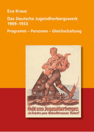 Das Deutsche Jugendherbergswerk 1909 - 1933