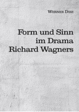 Form und Sinn im Drama Richard Wagners