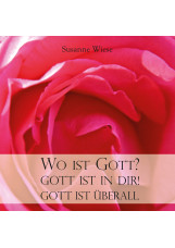 Wo ist Gott? Gott ist in dir! Gott ist überall.