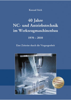 40 Jahre NC- und Antriebstechnik im Werkzeugmaschinenbau 1970 - 2010
