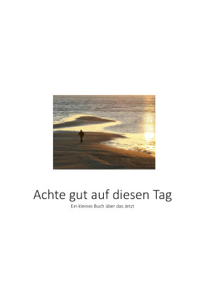 Achte gut auf diesen Tag