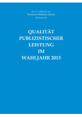 Qualität Publizistischer Leistung im Wahljahr 2013