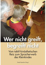 Wer nicht greift, begreift nicht