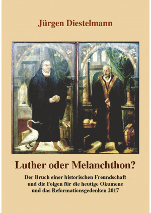 Luther oder Melanchthon?