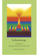 Lebenswege mit Hilfe des geistigen Werkes von Bô Yin Râ