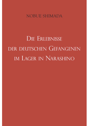 Die Erlebnisse der deutschen Gefangenen im Lager in Narashino