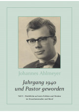 Jahrgang 1940 und Pastor geworden Teil II