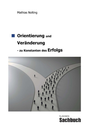 Orientierung und Veränderung - zu Konstanten des Erfolgs