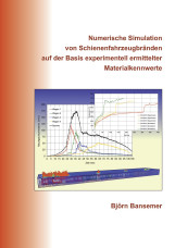 Numerische Simulation von Schienenfahrzeugbränden auf der Basis experimentell er