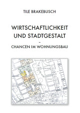 Wirtschaftlichkeit und Stadtgestalt - Chancen im Wohnungsbau