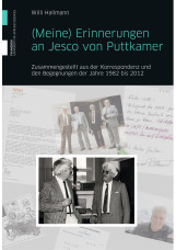 (Meine) Erinnerungen an Jesco von Puttkamer