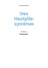 Das Hautpilzsyndrom - Aspekte zu Darmkrebs