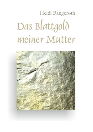 Das Blattgold meiner Mutter