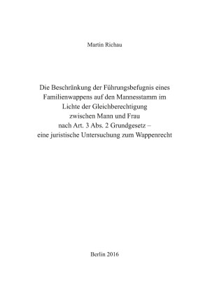 Die Beschränkung der Führungsbefugnis eines Familienwappens auf den Mannesstamm 