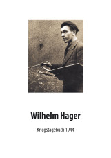 Wilhelm Hager - Kriegstagebuch 1944