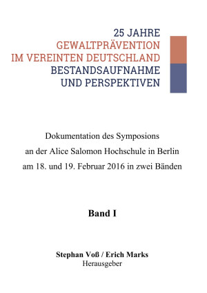 25 Jahre Gewaltprävention im vereinten Deutschland - Bestandsaufnahme und Perspe