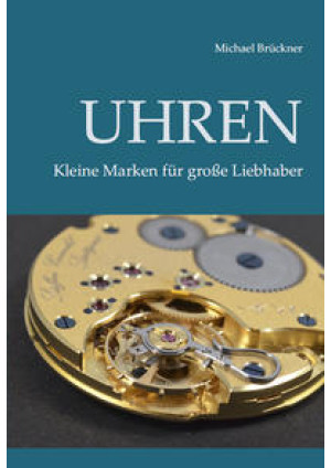 Uhren - Kleine Marken für große Liebhaber