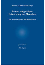 Meister Kuthumi Lal Singh - Lehren zur geistigen Entwicklung des Menschen