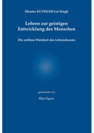 Meister Kuthumi Lal Singh - Lehren zur geistigen Entwicklung des Menschen