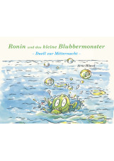 Ronin und das kleine Blubbermonster - Teil 1