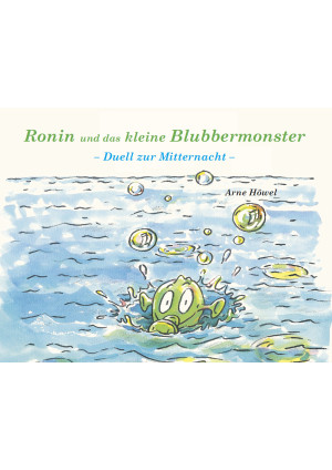 Ronin und das kleine Blubbermonster - Teil 1