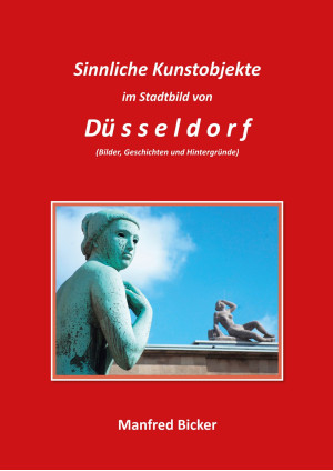 Sinnliche Kunstobjekte im Stadtbild von Düsseldorf