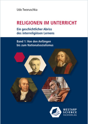 Religionen im Unterricht. Ein geschichtlicher Abriss des interreligiösen Lernens