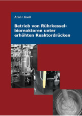 Betrieb von Rührkesselbioreaktoren unter erhöhten Reaktordrücken