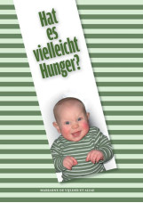 Hat es vielleicht Hunger?