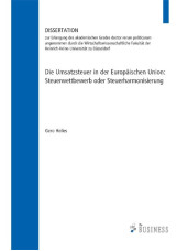 Die Umsatzsteuer in der Europäischen Union: Steuerwettbewerb oder Steuerharmonis