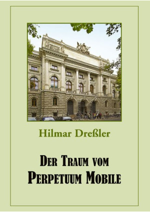 Der Traum vom PERPETUUM MOBILE