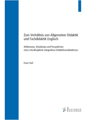 Zum Verhältnis von Allgemeiner Didaktik und Fachdidaktik Englisch