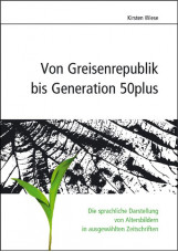 Von Greisenrepublik bis Generation 50plus