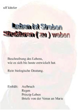 Leben ist Streben Strukturen (zu) weben