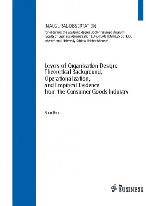 Levers of Organization Design: Theoretical Background, Operationalization, and E