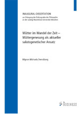 Mütter im Wandel der Zeit – Müttergenesung als aktueller salutogenetischer Ansat