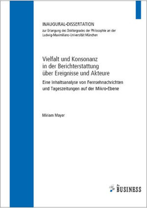 Vielfalt und Konsonanz in der Berichterstattung über Ereignisse und Akteure