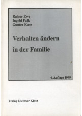 Verhalten ändern in der Familie. Ein Programm für Eltern zur Selbsthilfe... / Ve