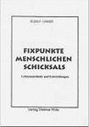 Fixpunkte menschlichen Schicksals