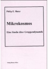 Mikrokosmos. Eine Studie über Gruppendynamik / Mikrokosmos. Eine Studie über Gru