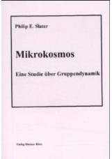 Mikrokosmos. Eine Studie über Gruppendynamik / Mikrokosmos. Eine Studie über Gru